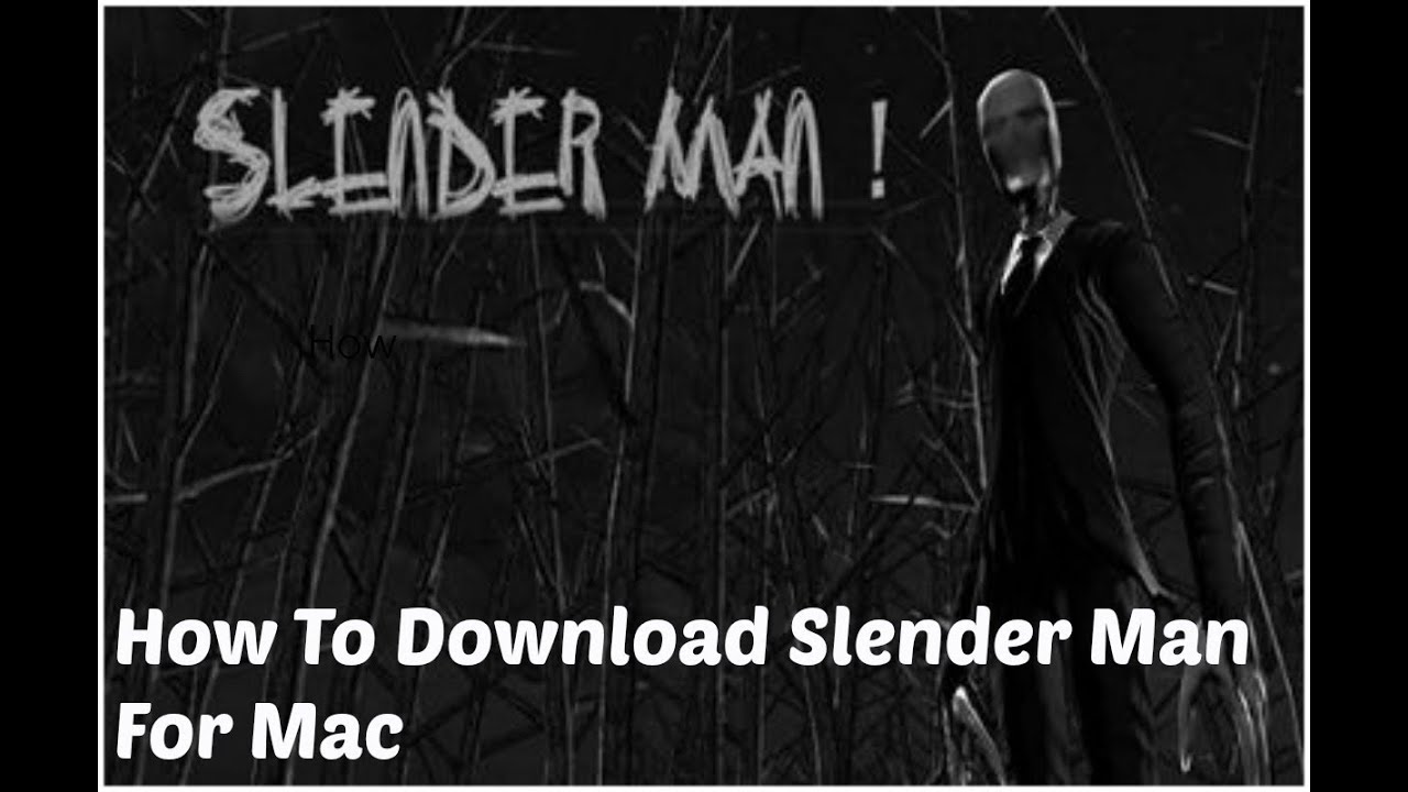 How To Download Slenderman On Mac